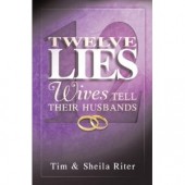 Twelve Lies Wives Tell Their Husbands by Tim Riter 